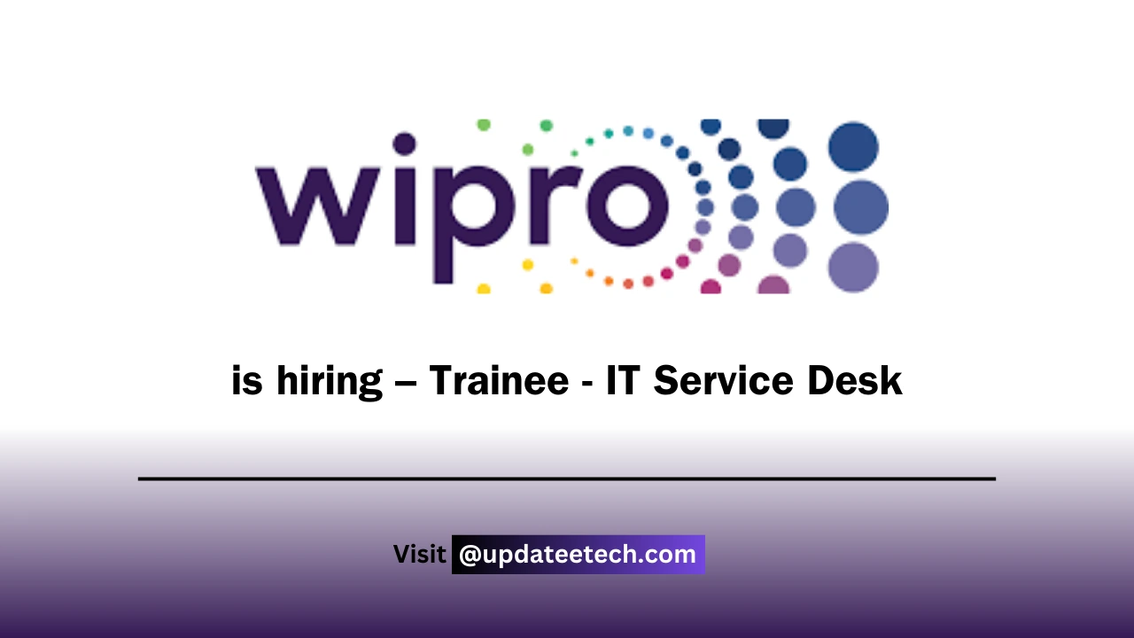 Wipro Recruitment - Trainee - IT Service Desk