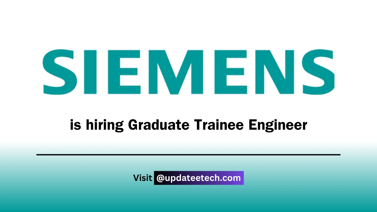 Siemens Recruitment 2025 | Hiring Graduate Trainee Engineer | Apply Now